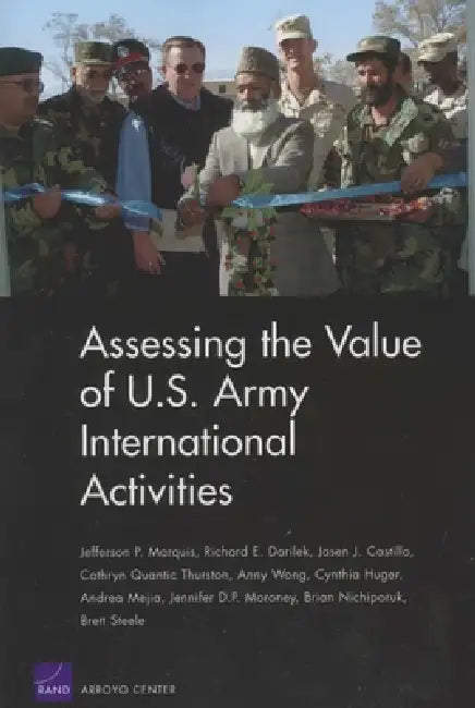 Assessing the Value of U.S. Army International Activities (English, Jefferson P. Marquis | Richard E. Darilek | Jasen J. Castillo)