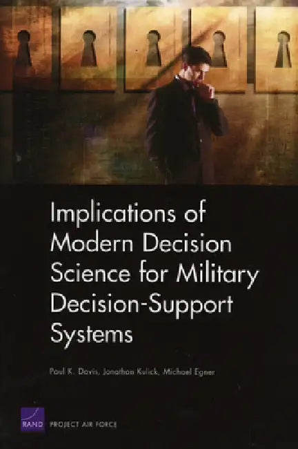 Implications of Modern Decision Science for Military Decision Support Systems (English, Paul Michael Davis)