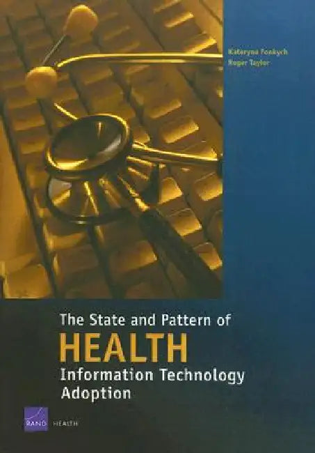 The State and the Pattern of Health Information Technology Adoption (English, Kateryna Fonkych | Roger Taylor)