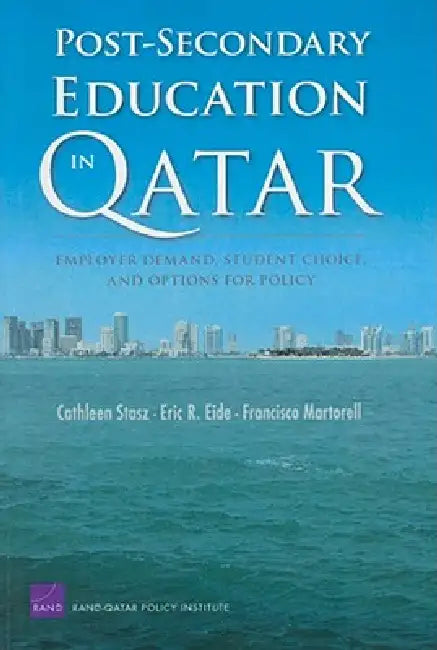 Post-Secondary Education in Qatar (English, Cathleen Stasz | Eric R. Eide | Fancisco Martorell)