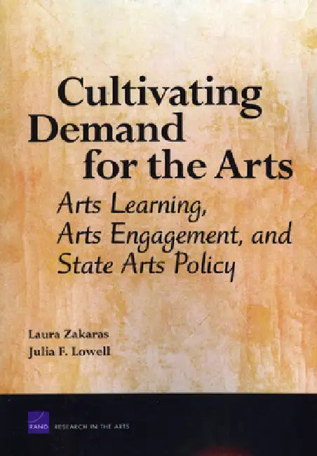 Cultivating Demand for the Arts (English, Laura Zakaras | Julia F. Lowell)