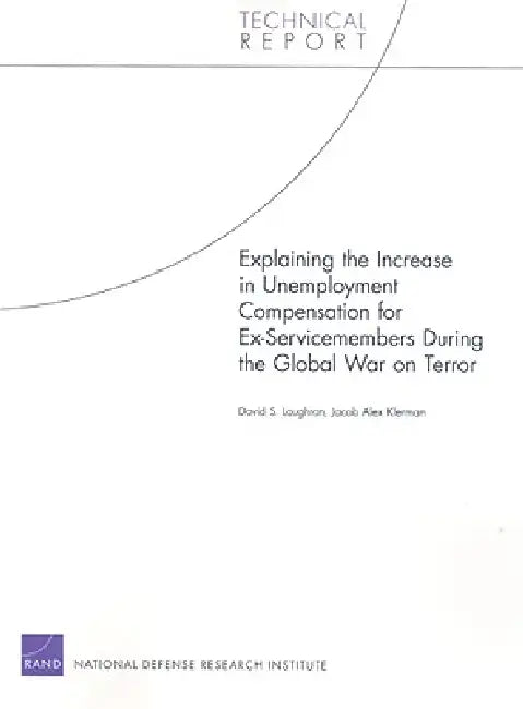 Explaining the Increase in Unemployment Compensation for Ex-Servicemembers During the Global War on (English, David S. Loughran | Jacob Alex Klerman)