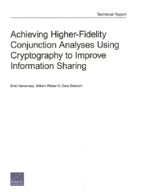 Achieving Higher-Fidelity Conjunction Analyses Using Cryptography to Improve Information Sharing (English, Brett Hemenway | William Welser | Dave Baiocchi)