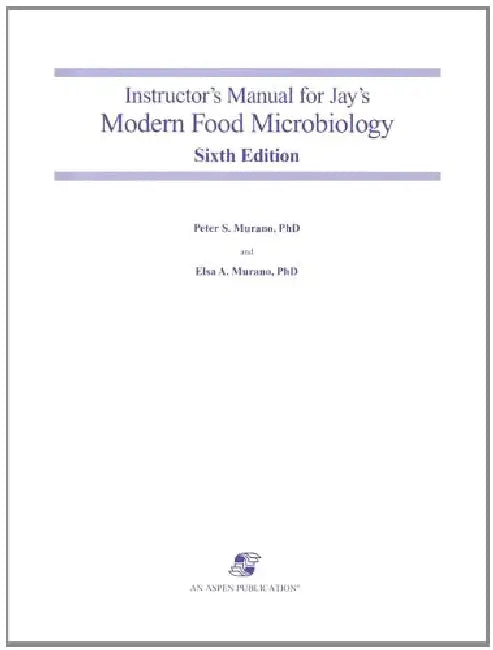 Instructor Manual for Jay Modern Food Microbio (English, Peter Mu Elsa Murano)