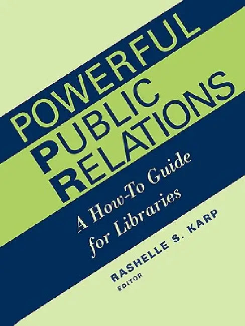Powerful Public Relations (English, Rashelle S. Karp | Library Administration, Management as)