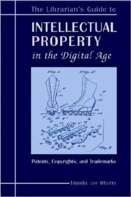The Librarian's Guide to Intellectual Property in the Digital Age (English, Timothy L. Lee Wherry)