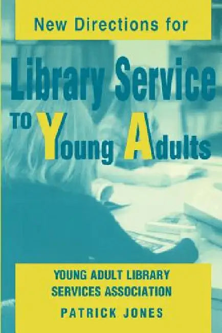 New Directions for Library Service to Young Adults (English, Patrick Jones)