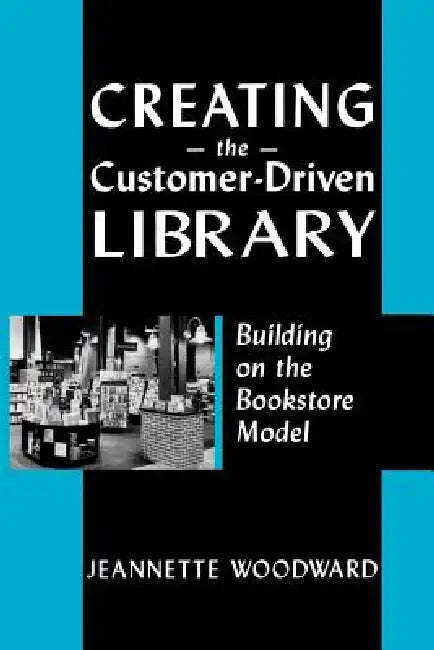 Creating the Customer Driven (English, Jeannette Woodward)