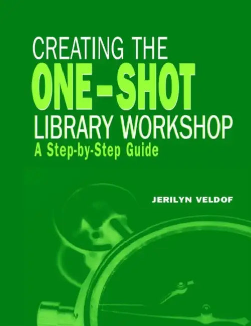 Creating the One-Shot Library Workshop (English, Jerilyn Veldof)