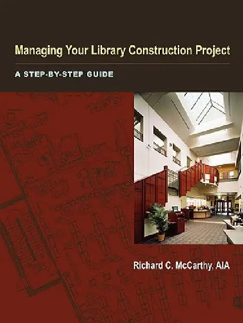 Managing Your Library Construction Project (English, Richard McCarthy)