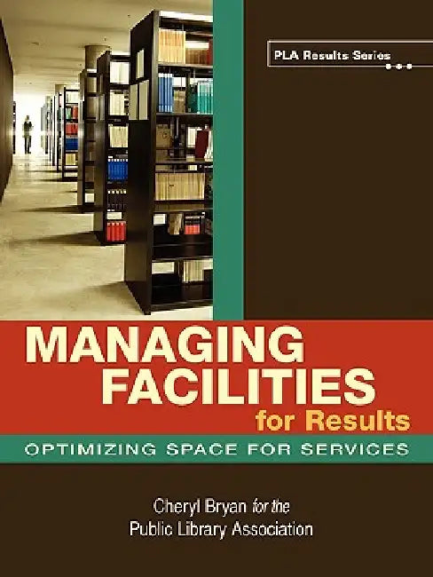 Managing Facilities for Results (English, Cheryl Bryan)
