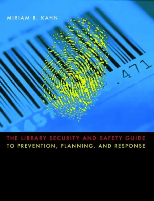 The Library Security and Safety Guide to Prevention, Planning, and Response (English, Miriam B. Kahn)