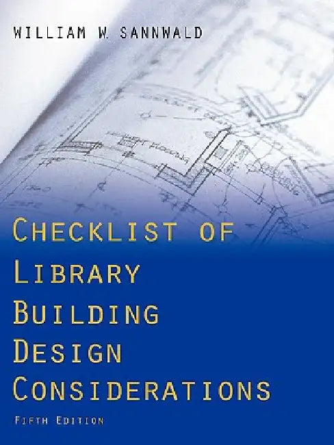 Checklist of Library Building Design Considerations (English, William W. Sannwald)
