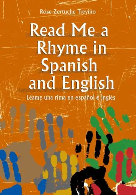 Read Me a Rhyme in Spanish and English/Leame Una Rima En Espanol E Ingles (English, Rose Zertuche Trevino)