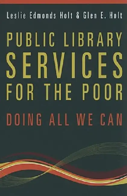 Public Library Services for the Poor (English, Glen E. Holt | Leslie Edmonds Holt)