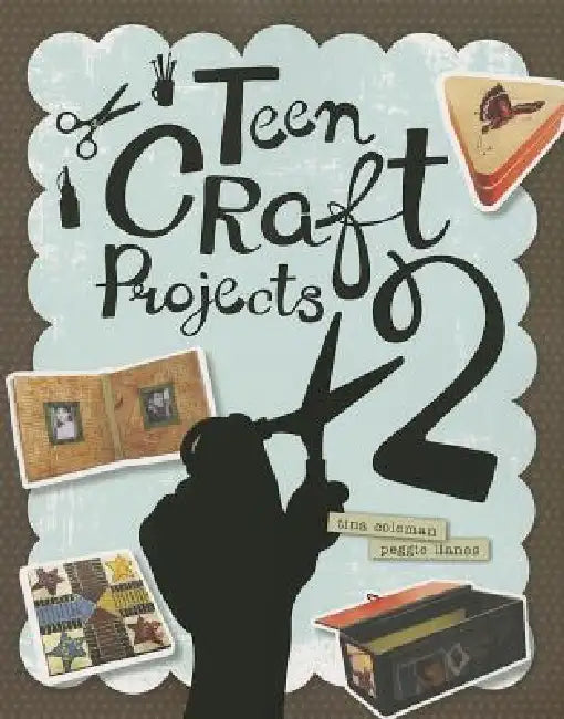 Teen Craft Projects 2 (English, Tina Coleman | Peggie Llanes)