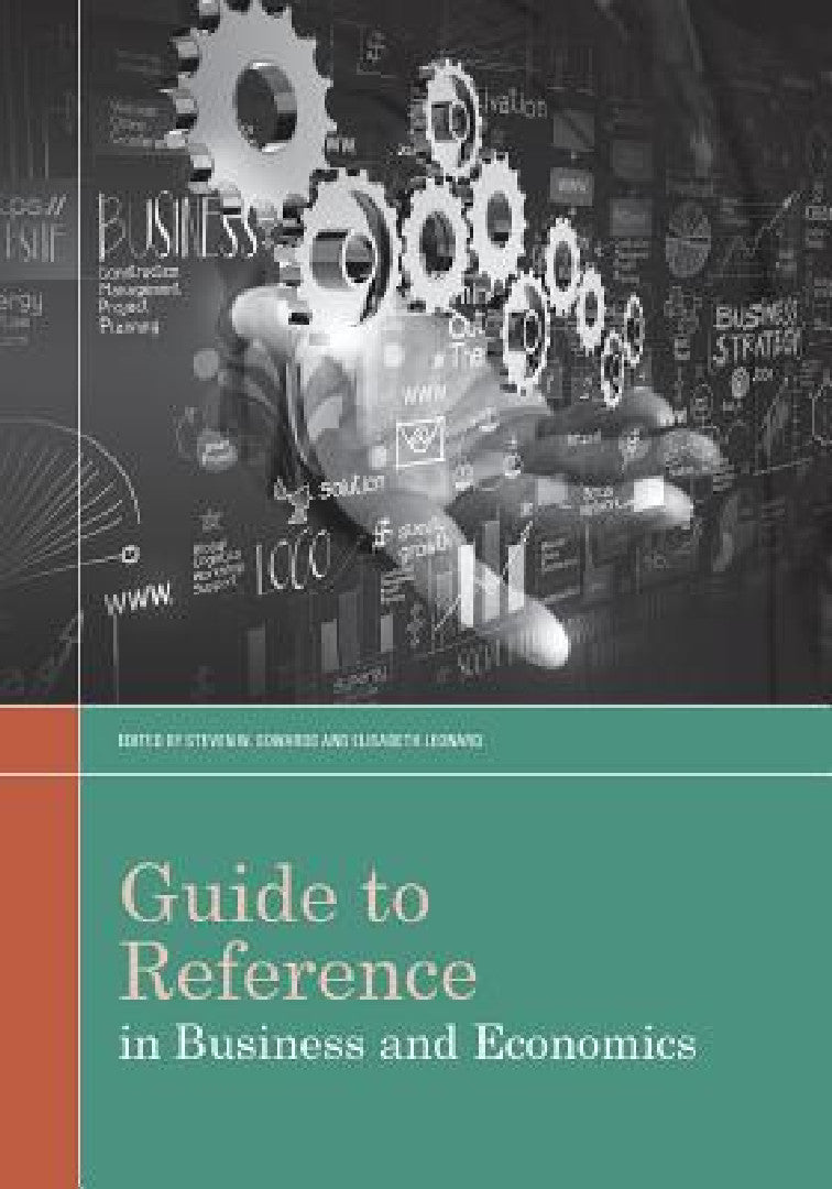 Guide to Reference in Business and Economics (English, Steven W. Sowards | Steven W. Soward | Elisabeth Leonard)