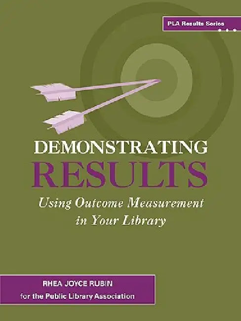 Demonstrating Results (English, Rhea Joyce Rubin | Public Library Association)