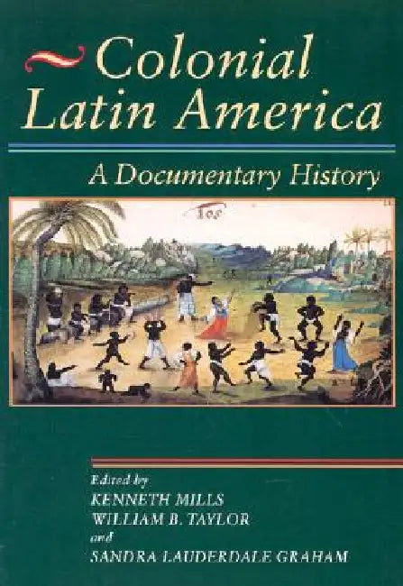 Colonial Latin America (English, Kenneth Mills | William B. Taylor | Sandra Lauderdale Graham)