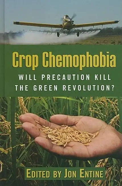 Crop Chemophobia (English, Jon Entine)