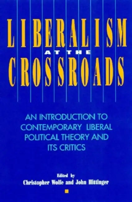 Liberalism at the Crossroads (English, Christopher Wolfe | John P. Hittinger)