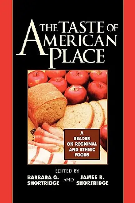Taste of American Place (English, Barbara G. Shortridge | James R. Shortridge | Cary W. De Wit)