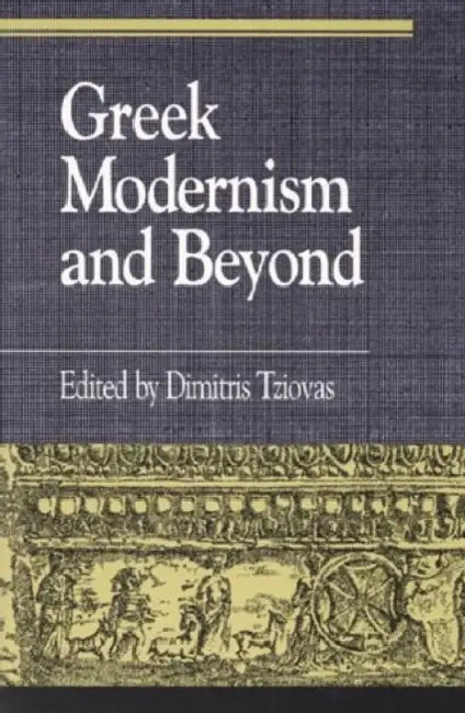 Greek Modernism and Beyond (English, Dimitris Tziovas)