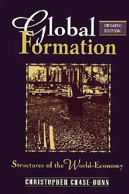 Global Formation (English, Christopher Chase-Dunn)