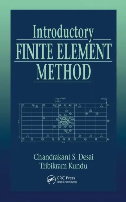 Introductory Finite Element Method (English, Chandrakant S. Desai | Tribikram Kundu)