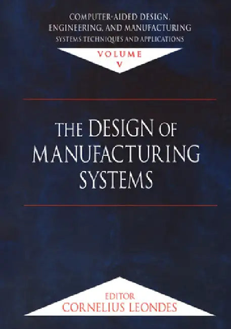 Computer-Aided Design, Engineering, and Manufacturing (English, Cornelius T. Leondes)
