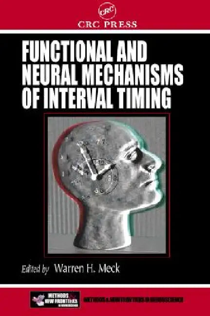 Functional and Neural Mechanisms of Interval Timing (English, Warren H. Meck)