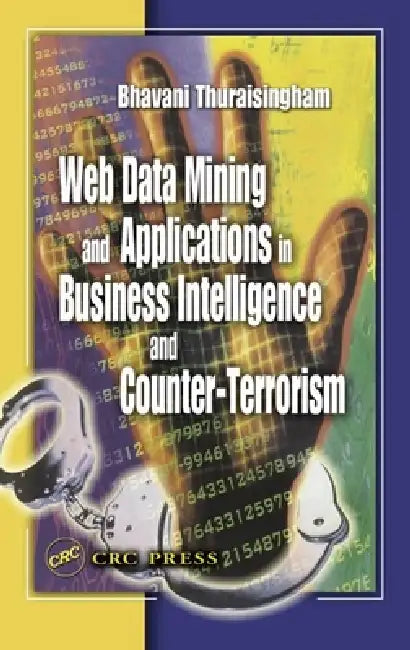 Web Data Mining And Applications In Business Intelligence And Counter-Terrorism (English, Bhavani Thuraisingham)