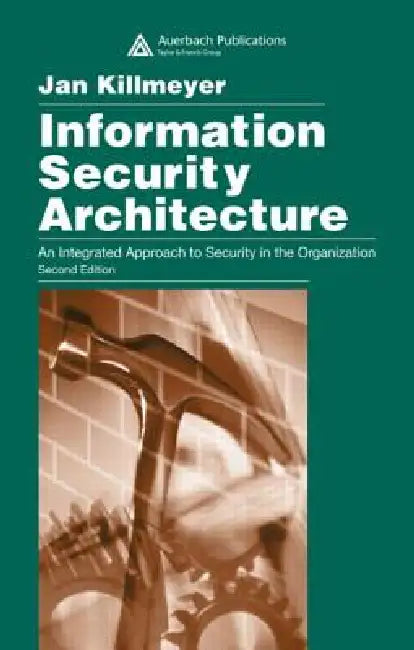 Information Security Architecture (English, Jan Killmeyer)