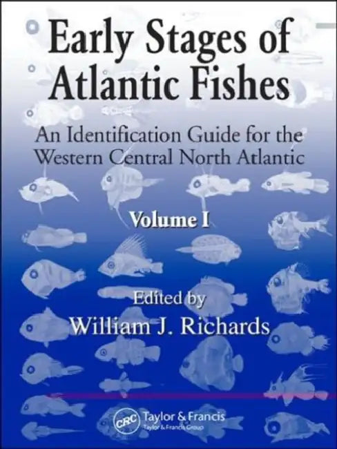 Early Stages of Atlantic Fishes (English, Richards William J.)
