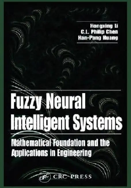 Fuzzy Neural Intelligent Systems (English, Hongxing Li | C. L. Philip Chen | Han-Pang Huang)