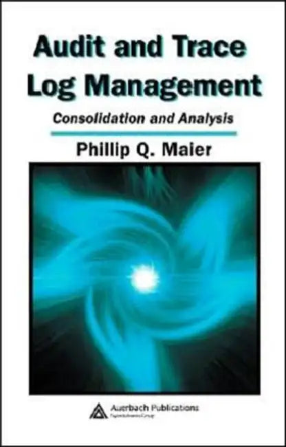 Audit and Trace Log Management (English, Phillip Q. Maier)