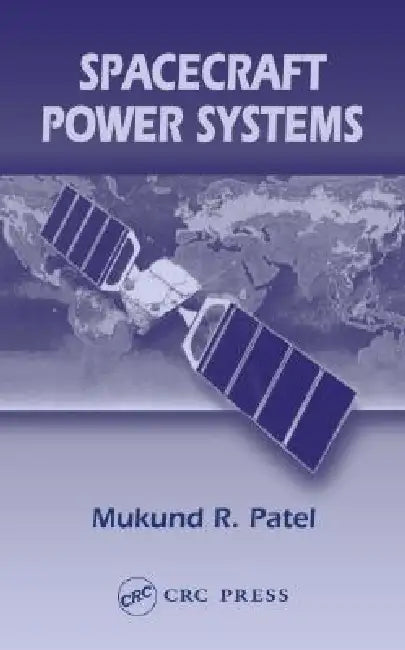 Spacecraft Power Systems (English, Mukund R. Patel)