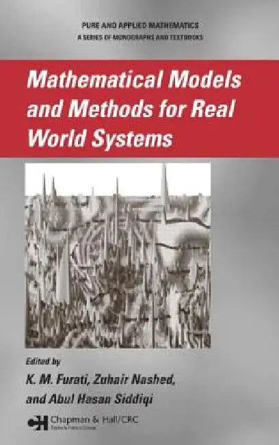 Mathematical Models and Methods for Real World Systems (English, K. M. Furati | Abul Hasan Siddiqi)