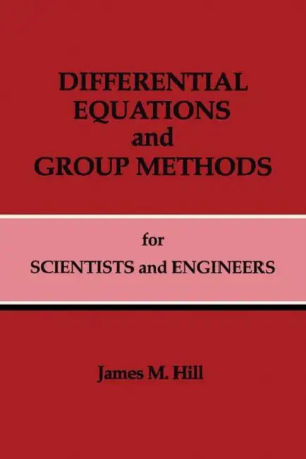 Differential Equations and Group Methods for Scientists and Engineers (English, James M. Hill)