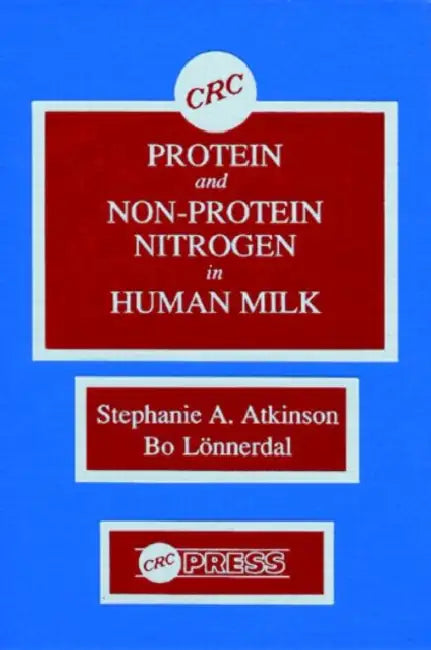 Proteins and Non-Protein Nitrogen in Human Milk (English, Atkinson Stephanie | Bo Lonnerdal)