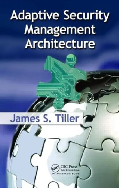Adaptive Security Management Architecture (English, James S. Tiller)