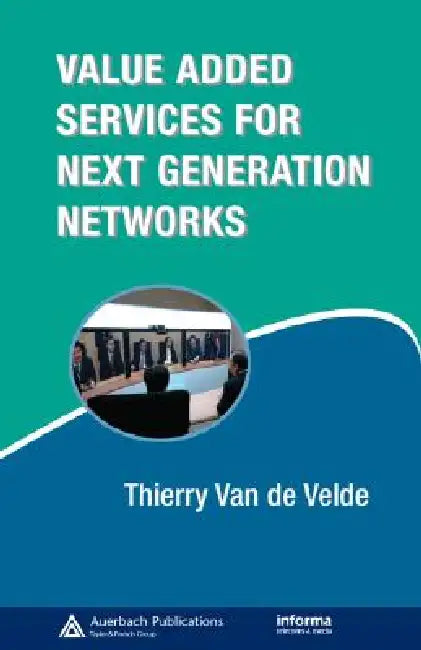 Value-Added Services for Next Generation Networks (English, Thierry Van de Velde)