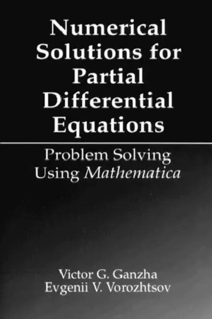 Numerical Solutions for Partial Differential Equations (English, Victor Grigor'e Ganzha | Evgenii Vasilev Vorozhtsov)