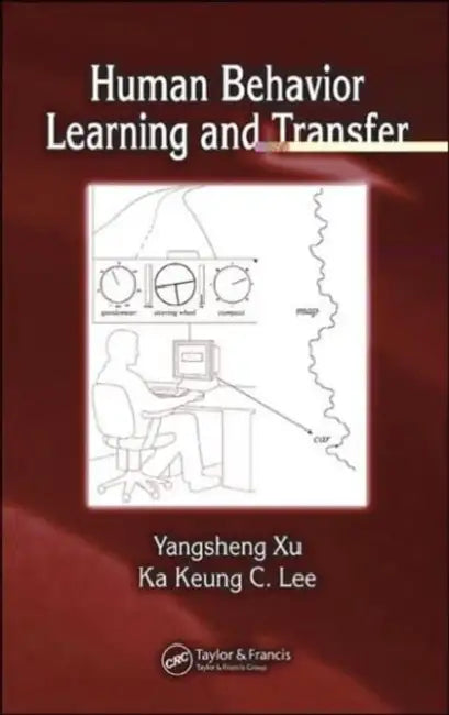 Human Behavior Learning and Transfer (English, Yangsheng Xu | Ka Keung C. Lee)