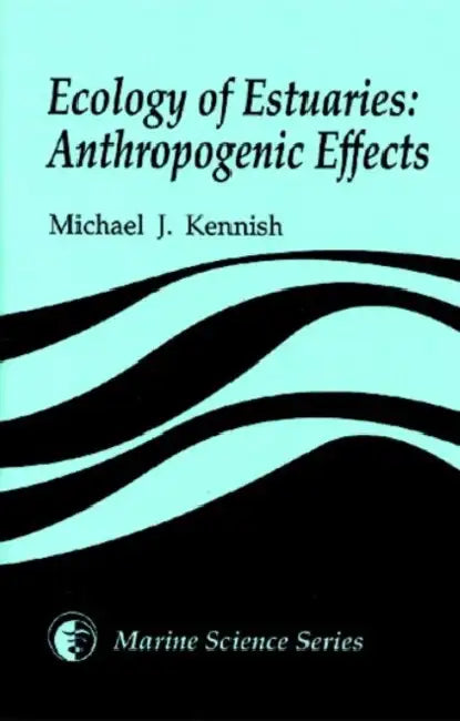 Ecology of Estuaries (English, Michael J. Kennish)