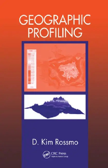Geographic Profiling (English, D. Kim Rossmo)