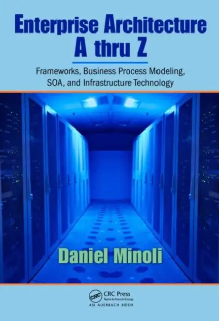 Enterprise Architecture A to Z (English, Daniel Minoli)