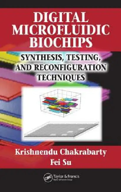 Digital Microfluidic Biochips (English, Krishnendu Chakrabarty | Fei Su)