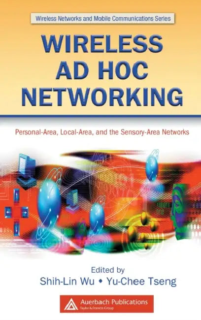Wireless AD Hoc Networking (English, Shih-Lin Wu | Yu-Chee Tseng)