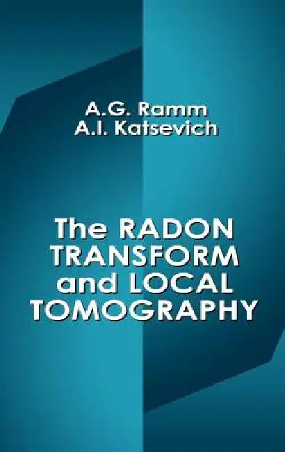 The Radon Transform and Local Tomography (English, Alexander G. Ramm | Alex I. Katsevich)